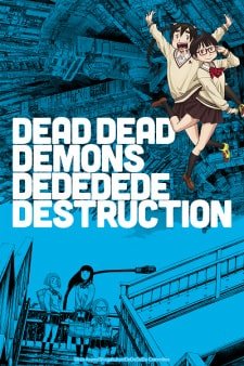 Dead Dead Demons Dededede Destruction - Better anime